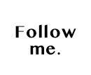 Follow me.