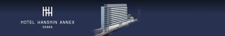 Hotel Hanshin Annex Osaka　HOTEL INFO